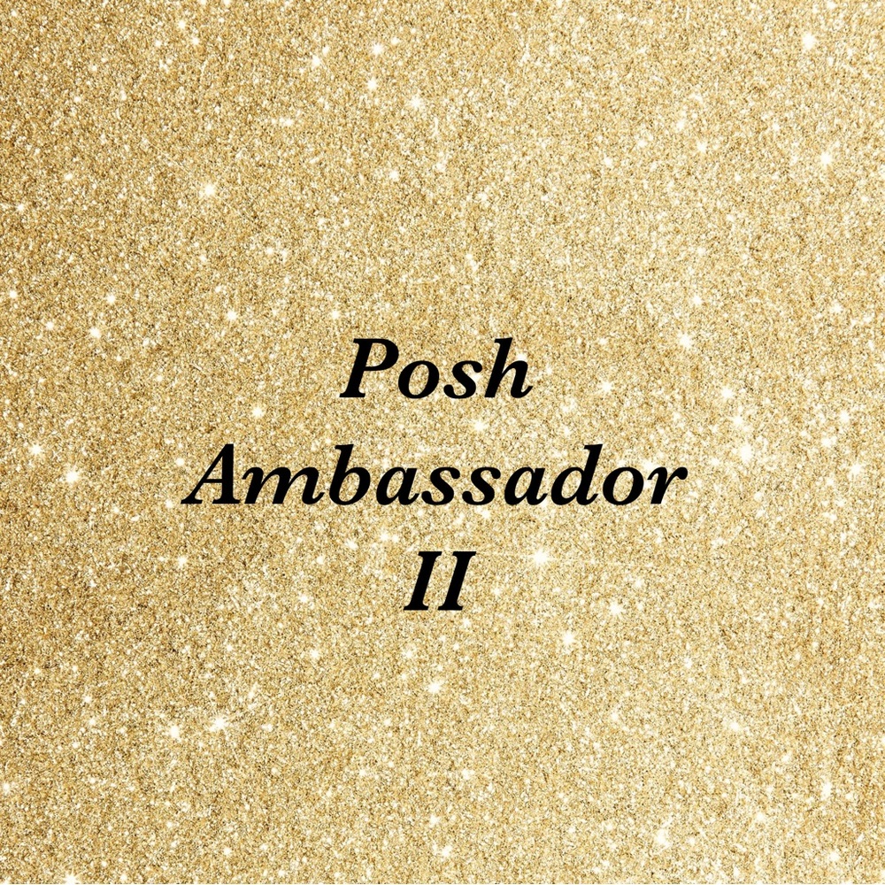 ⭐️Posh Ambassador II⭐️